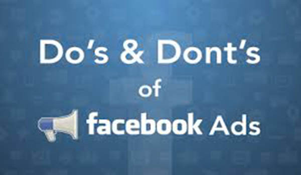 Do’s and Don’ts in Facebook advertising